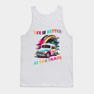 Life Is Better At The Track, Colorful Car Vintage Tank Top